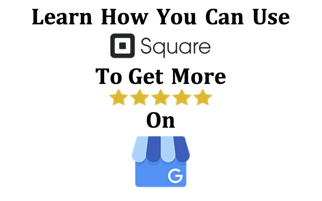 Hacking Square To Get More Google My Business Reviews